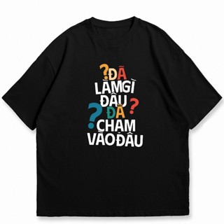 Áo phông unisex nam nữ ĐÃ LÀM GÌ ĐÂU ĐÃ CHẠM VÀO ĐÂU ngộ nghĩnh Câu nói hài hước áo thun thoáng mát TA639 352 Store