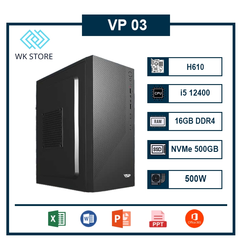 Thùng PC Văn Phòng VP-03 / 04 | I5 12400/13400, Ram 16GB, SSD 500GB (Mới BH 36T)