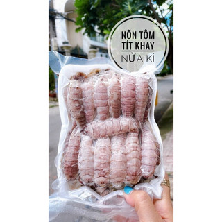 Nõn tôm tít thịt 500g . Nõn lớn (giao hỏa tốc)