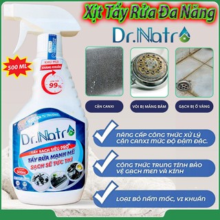 Chai Xịt Vệ Sinh Đa Năng Dr Natro Chính Hãng 500ml Xóa Sạch Cặn CANXI, Cặn Bẩn, Ố Vàng Làm Sạch Các Bề Mặt Đồ Gia Dụng