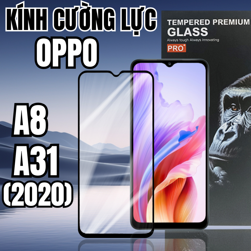 [Siêu Cứng Siêu Bền] Kính Cường Lực Oppo A8 / Oppo A31 2020 Full Màn Bảo Vệ Màn Hình Cao Cấp