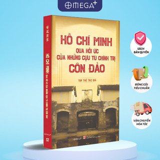 Sách HỒ CHÍ MINH Qua Hồi Ức Của Những Cựu Tù Chính Trị Côn Đảo (Alpha Books)
