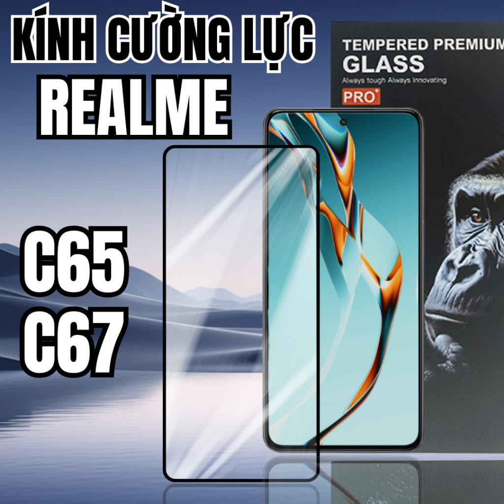 [Siêu Cứng Siêu Bền] Kính Cường Lực Realme C65 / Realme C67 Full Màn Bảo Vệ Màn Hình Cao Cấp