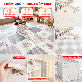 [HỎA TỐC HCM] Thảm Xốp Ghép XPE Pakey Thảm Tập Bò Nằm Chơi Dày Dặn 2cm An Toàn Chống Trơn Trượt Cho Bé