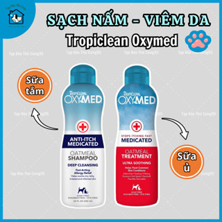 Sữa tắm nấm viêm da chó mèo Tropiclean Oxymed Anti Itch Shampoo hiệu quả nhanh