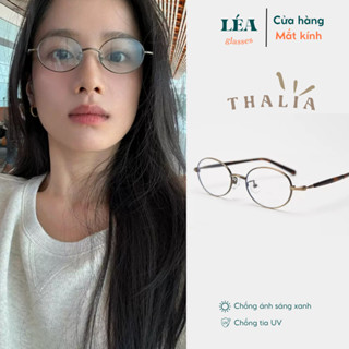Kính mắt chuyên lắp cận LÉAGLASSES kính THALIA Oval kim loại cao cấp không gỉ thanh mảnh êm ái