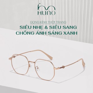 Kính mắt nữ HUNO, Gọng kính kim loại thiết kế sang trọng, cuốn hút, mắt kính chống ánh sáng xanh - K226