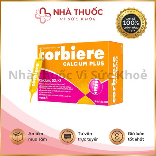 ✅ Corbiere Calcium Plus Sanofi 10 ML hỗ trợ tăng cường hấp thu canxi, cho xương chắc khỏe (Hộp 30 ống)
