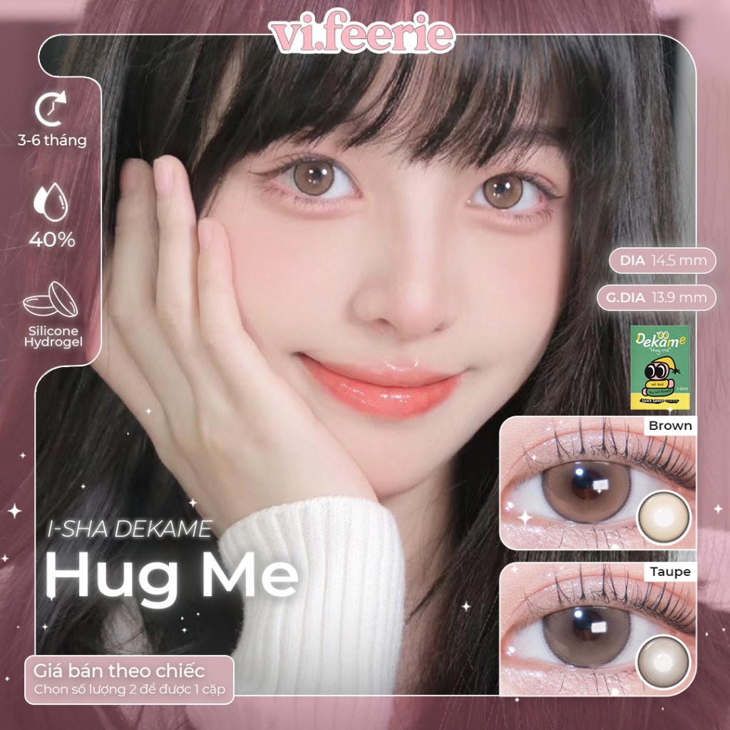 (I-SHA) Kính áp tròng nâu hack mắt to tròn DEKAME HUG ME Lens - VF Lens