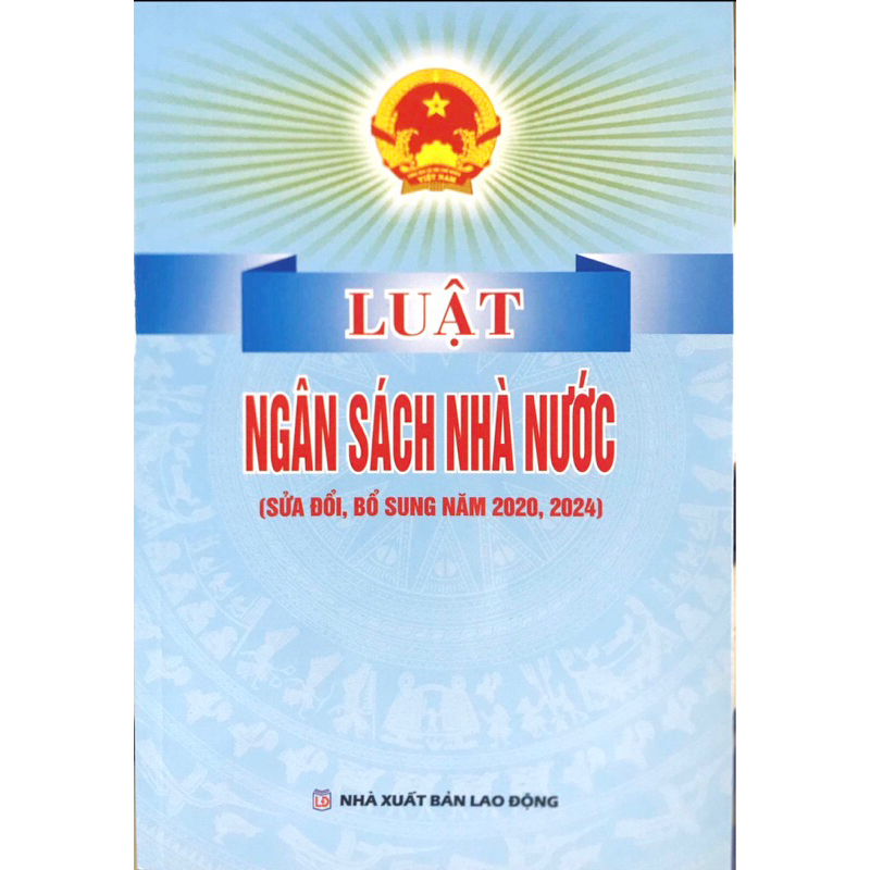 Sách: Luật Ngân Sách Nhà Nước (Sửa đổi, Bổ sung năm 2020, 2024)
