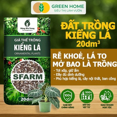 Đất Trồng Kiểng Lá GreenHome, Sfarm, Bao 20dm3 (~8kg), Giá Thể Trộn Sẵn, Cho Monstera, Rễ Khoẻ