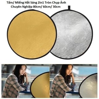 Tấm/ Miếng Hắt Sáng 2in1 Tròn Chụp Ảnh Chuyên Nghiệp 80cm/ 60cm/ 30cm