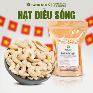 Hạt điều tươi TANU NUTS túi 500g, điều hạt bể đôi Bình Phước, làm sữa, nấu ăn tốt cho bà bầu, bé.