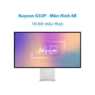 [HÀNG ĐẶT TRƯỚC] MÀN HÌNH 6K Kuycon G32P LƯNG LỖ