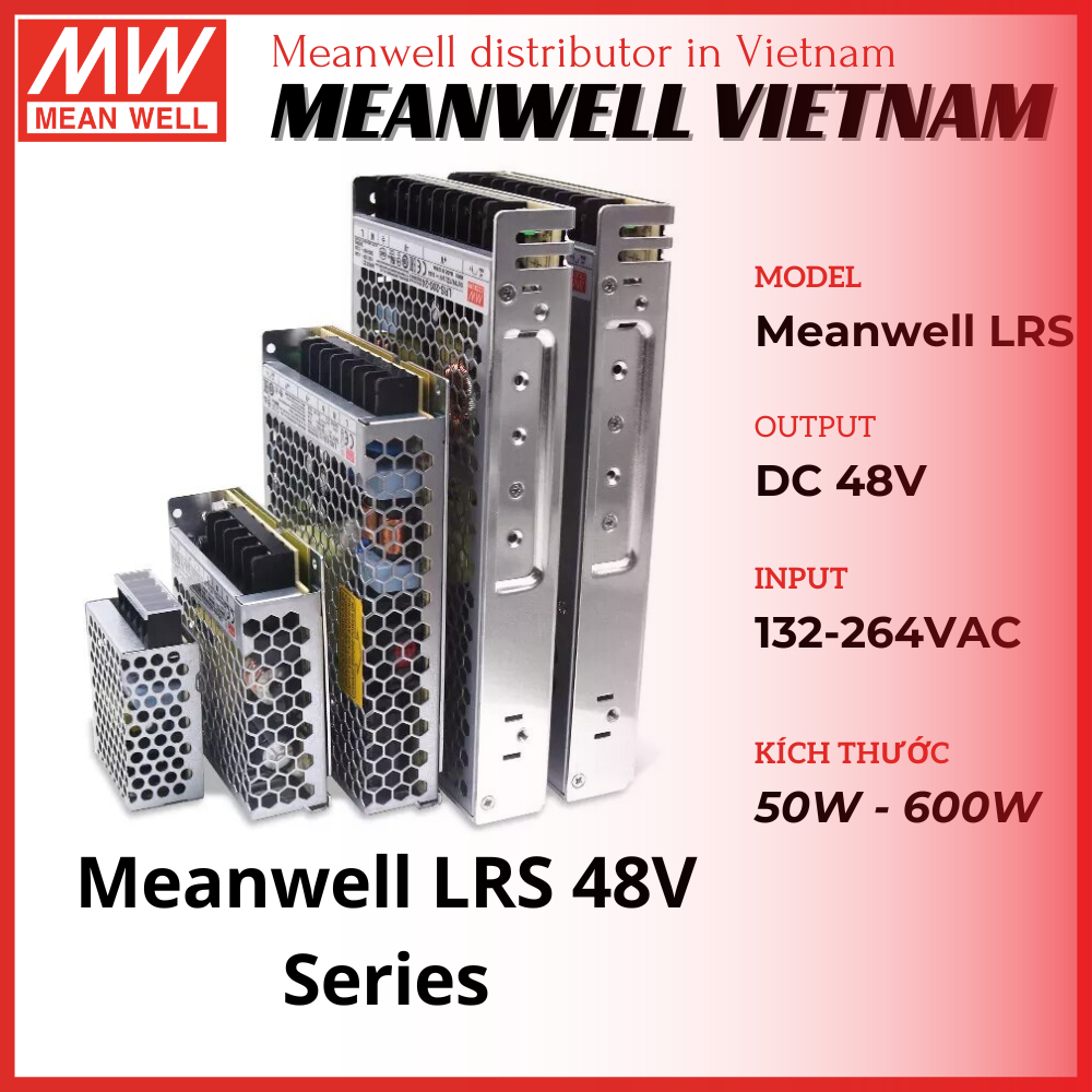 Nguồn Meanwell 48V, LRS 48V 100W, LRS 350W 7.3A, LRS 450W 9.4A, LRS 600W 12.5A, Dùng Máy Công Nghiệp