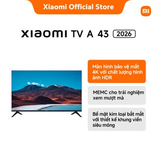 [TV Mới-Độc quyền online] Xiaomi TV A 43'' 2026(UHD) | Màn hình bảo vệ mắt 4K với chất lượng hình ảnh HDR