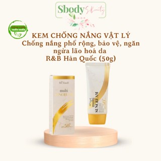  Kem chống nắng Vật lý R&B Hàn Quốc nâng tông dưỡng trắng tone da mặt Multi Sun Cream SPF 50+ PA+++ - Sbody beauty 