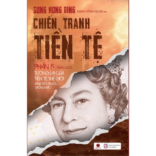 Sách - Chiến Tranh Tiền Tệ (Tập 5) Tái bản 2025 - Bách việt