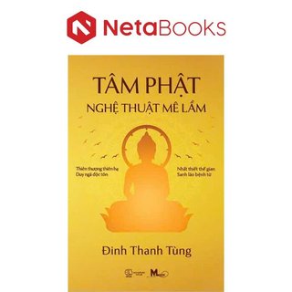 Sách - Tâm Phật - Nghệ Thuật Mê Lầm