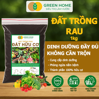 Đất Trồng Rau GreenHome, Bao 1kg, Hữu Cơ, Trộn Sẵn, Tiện Lợi, Đầy Đủ Dinh Dưỡng, Chuyên Cho Rau