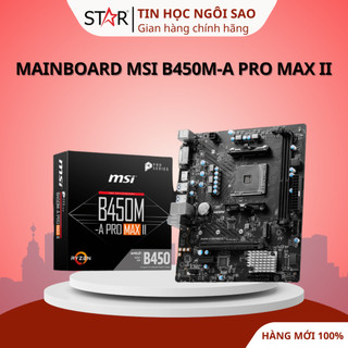  Mainboard MSI B450M-A PRO MAX II - Bảo hành 36 tháng 