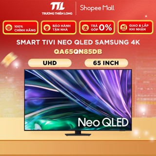 [Miễn Phí Lắp Để Bàn HCM] QA65QN85DB / QA75QN85DB - Smart Tivi Neo QLED Samsung 4K QN85DB