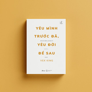 Sách - Yêu Mình Trước Đã, Yêu Đời Để Sau
