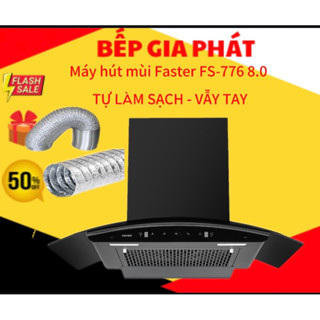 Máy hút mùi Faster FS-776B seri 8.0 tự động làm sạch động cơ