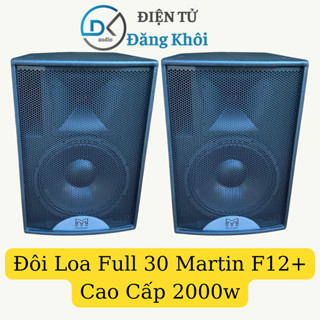  Đôi Loa Full 30 Martin F12+ Cao Cấp 2000w - Treble 450 - Từ 170 - Coil 76 Loa Bass 30 Karaoke Gia Đình.. 