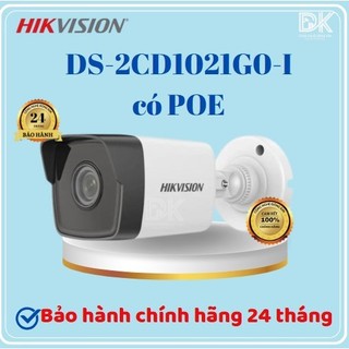  Camera IP Hikvision DS-2CD1021G0-I   DS-2CD1021G1-I  DS-2CD1121G0-I L  POE Hàng chính hãng BH 2 Năm 