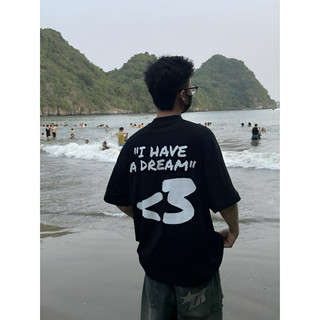 [QUALITY] ÁO THUN 21ANTS I HAVE A DREAM CHẤT LƯỢNG CAO || OVERSIZED TEE || UNISEX T-SHIRT