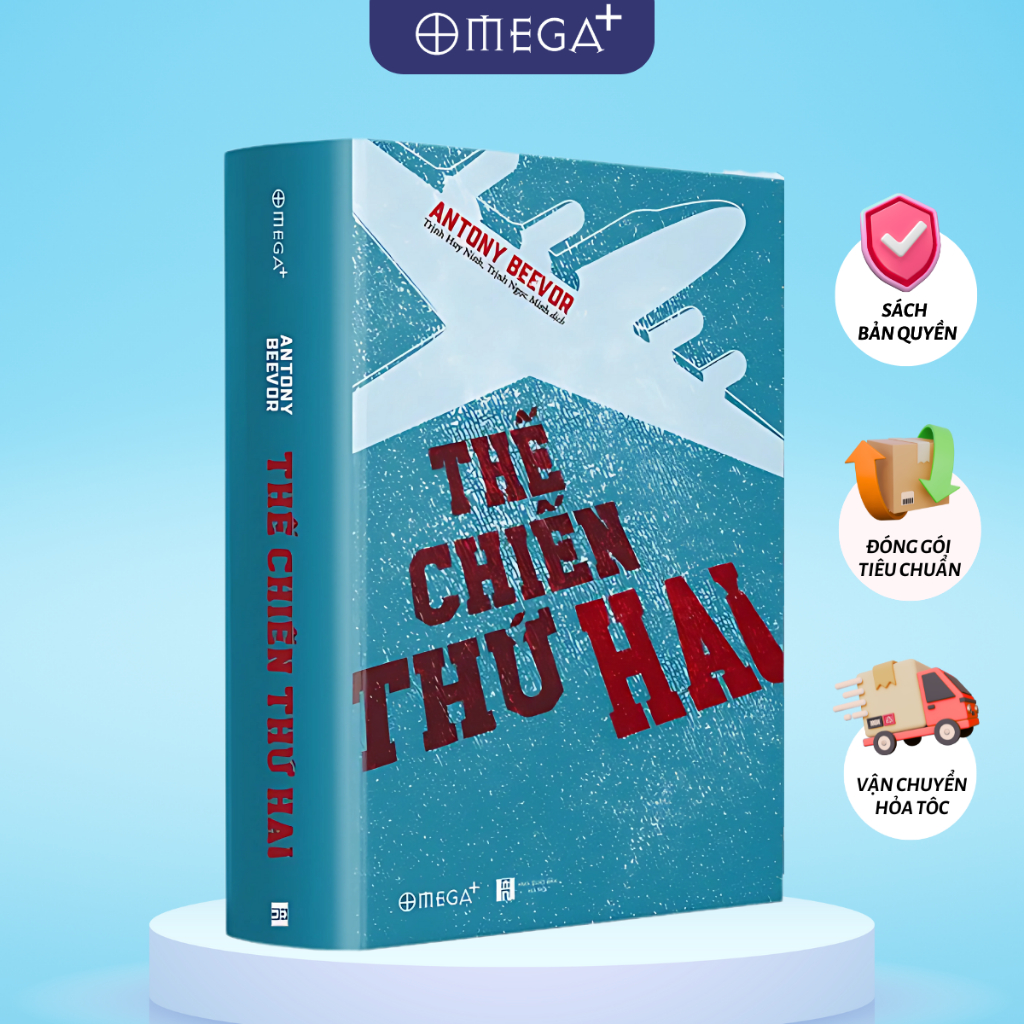 Sách Thế Chiến Thứ Hai: Biên Niên Sử Toàn Diện Và Hấp Dẫn Về Cuộc Xung Đột Tồi Tệ Nhất Lịch Sử Nhân Loại (Omega Plus)