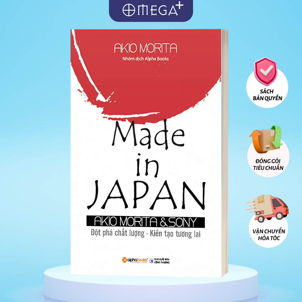 Sách Tự Truyện Về Triết Lý Quản Trị Và Đạo Đức Kinh Doanh: MADE IN JAPAN (AKIO MORITA & SONY) (Alpha Books AT)