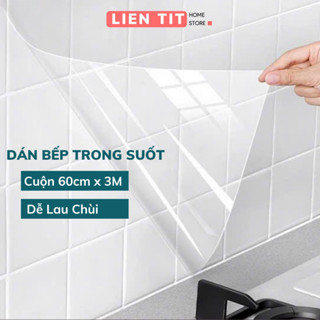  Giấy Dán Bếp Trong Suốt Chống Bén Lửa Chịu Nhiệt Tốt Giấy Dán Tường Bếp Trong Suốt Chống Bám Dầu Mỡ Cuộn 3m Rộng 60cm 