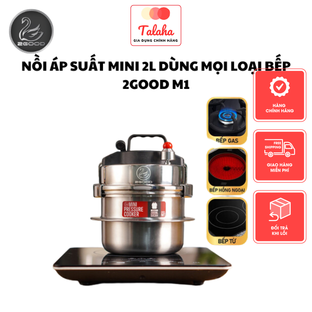 Nồi áp suất 2Good inox 304 cao cấp dung tích 2L dùng trên mọi loại bếp - nồi cơm - nồi đa năng- BH 12T chính hãng-Talaha
