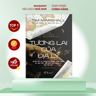 Sách - Tương lai của địa lý (Tim Marshall) (Bìa cứng) (Nhã Nam)