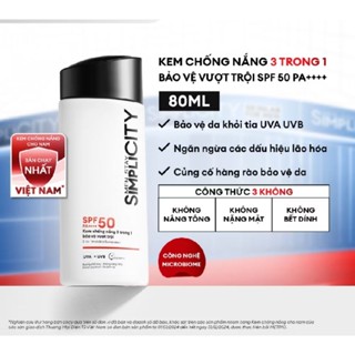 Kem chống nắng SimpliCITY 3 trong 1 bảo vệ vượt trội Invisible Sunscreen 80ml với SPF 50 PA++++