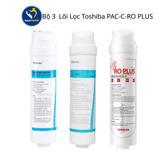 Bộ 3 lõi lọc nước Toshiba PAC/C/RO PLUS dùng cho máy 3 lõi / 7 lõi TWP-N1686UV-N1843SV-W1630SV...