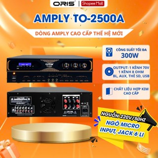  Amply bluetooth tích hợp vang cơ ORIS TO 2500A chống hú tốt cho dàn karaoke gia đình - ORIS Professional 
