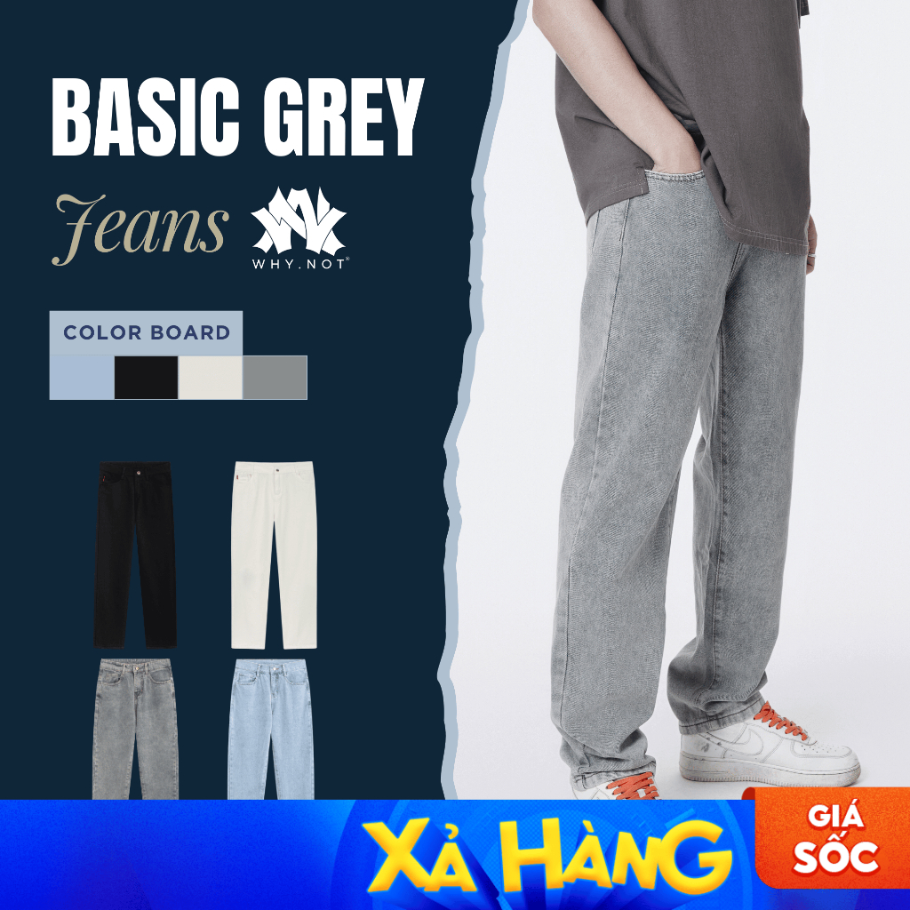 [Có Bigsize] Quần Jeans Nam Baggy Suông WHY.NOT Màu Ghi, Xanh, Đen, Trắng Cơ Bản - Quần Bò Form Rộng
