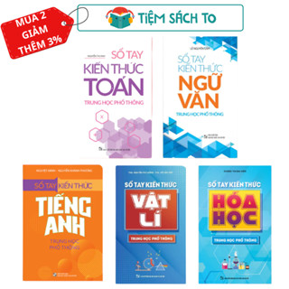 Sách: Sổ Tay Kiến Thức Toán + Ngữ Văn + Tiếng Anh + Vật Lí + Hóa Học Trung Học Phổ Thông