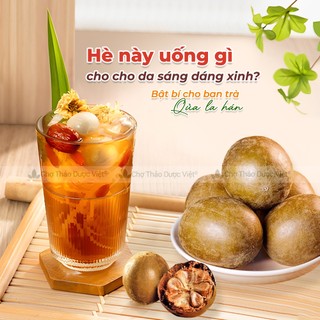 5 qủa la hán, la hán quả to, già, chắc, vị ngọt tự nhiên, nguyên liệu nấu trà thanh nhiệt, giải khát