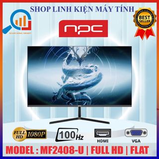 Màn Hình 24inch 100HZ hãng NPC MF2408U - Mới 100% FULL BOX - Hàng bảo hành 3 năm !!!