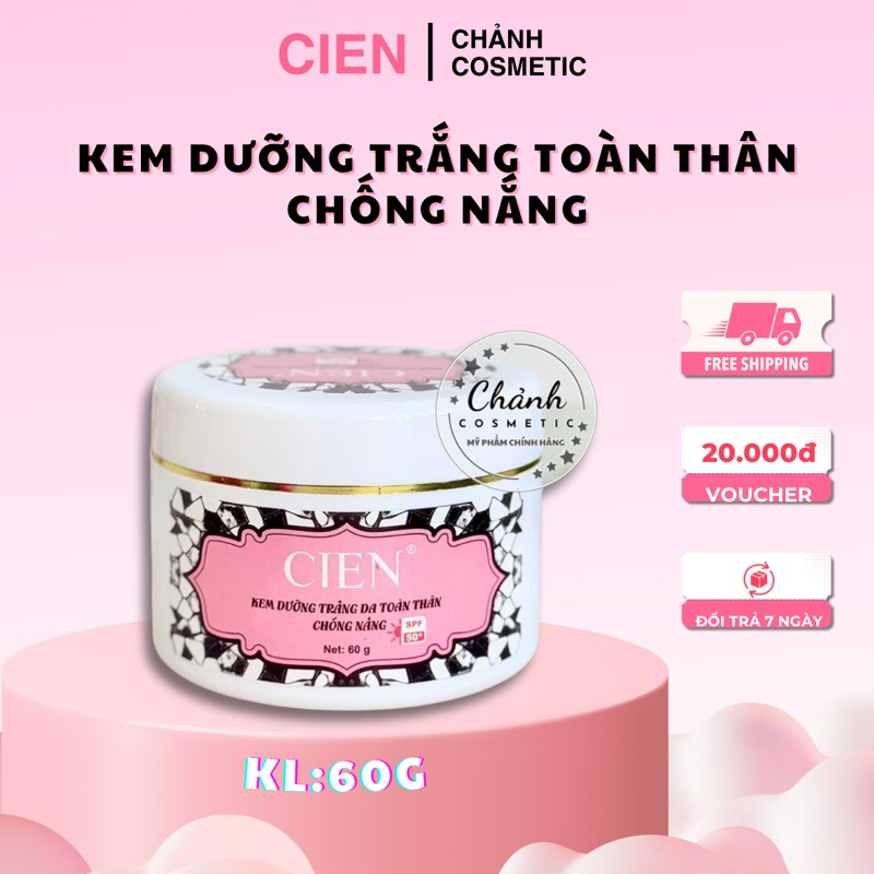 Kem Dưỡng Trắng Da Toàn Thân CIEN Giúp Dưỡng Trắng, Giữ Ẩm, Ngừa Các Dấu Hiệu Lão Hoá, Chống Nắng 60