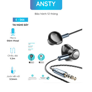 Tai Nghe Nhét Tai Có Dây Ansty E-066 Jack 3.5mm Tích Hợp Mic Đàm Thoại Âm Bass Hay Dây 1.2m