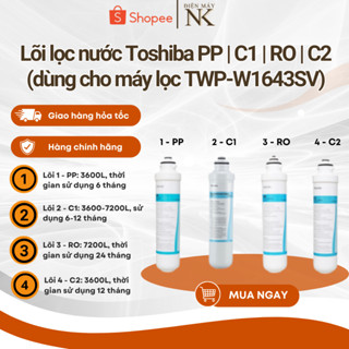 Lõi lọc nước Toshiba F-1643-RO | Combo 3 lõi PP C1 C2 | Combo 4 lõi PP C1 C2 RO (dùng cho TWP-W1643SV) - Hàng Chính Hãng