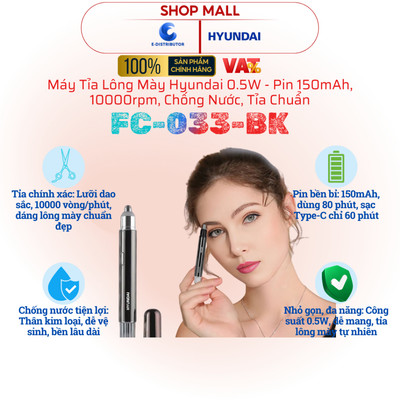 [HỎA TỐC] Máy tỉa lông mày Hyundai FC-033-BK - Công suất 0.5W - Pin 150mAh, 10000rpm - Chống nước - Chính hãng