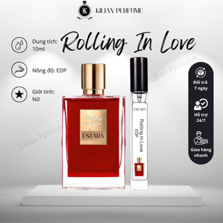  Nước hoa nam nữ nước hoa chiết Unisex Rolling In Love ESTARA tinh tế  cuốn hút 10ml - Kilian Perfume 