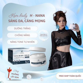  Kem body h nana dưỡng trắng da nâng tone toàn thân 280g kem body trắng da chống nắng chuyên sâu 