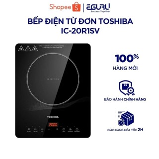 Bếp điện từ đơn Toshiba IC-20R1SV | Toshiba IC-20R2SV - Bảo hành chính hãng 12 tháng